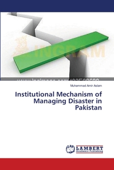 Paperback Institutional Mechanism of Managing Disaster in Pakistan Book