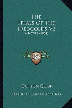 Paperback The Trials Of The Tredgolds V2: A Novel (1864) Book