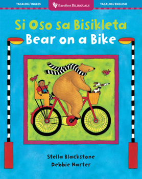 Bear on a Bike (Bilingual Tagalog & English) (Barefoot Bilinguals) (Tagalog and English Edition)