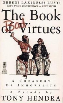 Paperback The Book of Bad Virtues: A Treasury of Immorality: A Parody Book