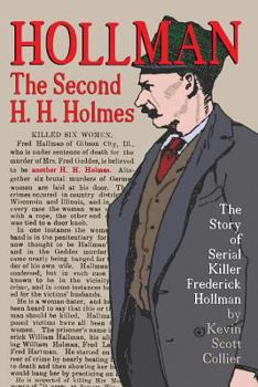 Paperback Hollman: The Second H.H. Holmes: The Story of Serial Killer Frederick Hollman Book