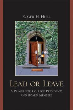 Paperback Lead or Leave: A Primer for College Presidents and Board Members Book