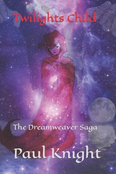 Paperback Twilights Child: The Dreamweaver Saga Book