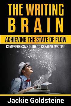 Paperback The Writing Brain: Achieving The State of Flow: Comprehensive Guide to Creative Writing Book