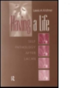Paperback Having a Life: Self-Pathology After Lacan Book