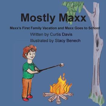 Paperback Mostly Maxx: Maxx's First Family Vacation and Maxx Goes to School Book