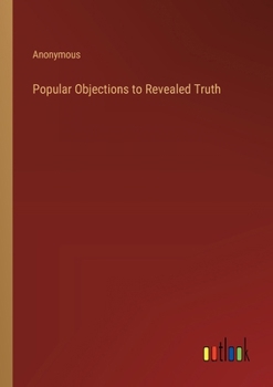Paperback Popular Objections to Revealed Truth Book