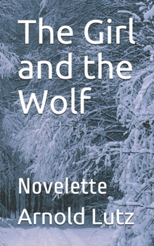 Paperback The Girl and the Wolf: Novelette Book