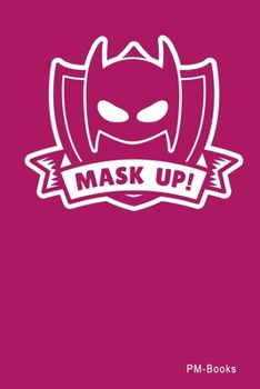 Paperback Mask Up: Gepunktetes A5 Notizbuch oder Heft f?r Sch?ler, Studenten und Erwachsene Book