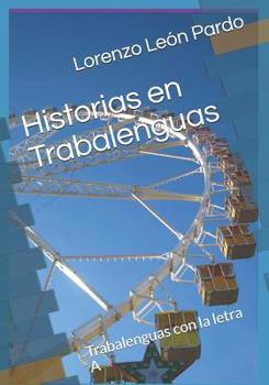 Paperback Historias en Trabalenguas (Ilustrado): Trabalenguas con la letra A y B [Spanish] Book