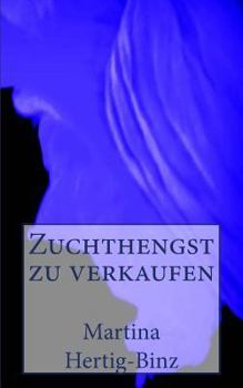 Zuchthengst Zu Verkaufen - Book #3 of the Lea Tobler-Serie
