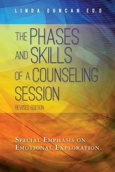 Paperback The Phases and Skills of a Counseling Session: Special Emphasis on Emotional Exploration Book