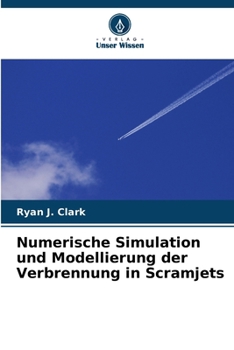 Paperback Numerische Simulation und Modellierung der Verbrennung in Scramjets [German] Book