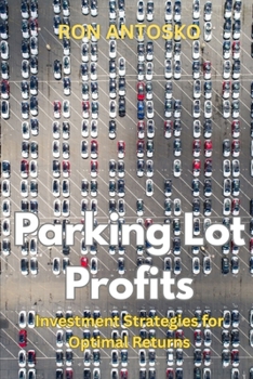Paperback Parking Lot Profits: Investment Strategies for Optimal Returns Book