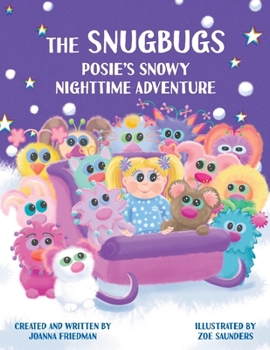 Paperback The Snugbugs: Posie's Snowy Nighttime Adventure Book