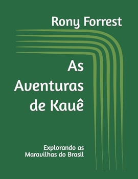 Paperback As Aventuras de Kauê: Explorando as Maravilhas do Brasil [Portuguese] Book