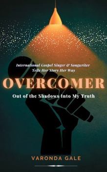 Paperback Overcomer : Out of the Shadows into My Truth Book