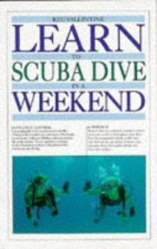 Paperback Learn to Scuba Dive in a Weekend (Learn in a Weekend) Book