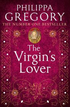 The Virgin's Lover - Book #13 of the Plantagenet and Tudor Novels