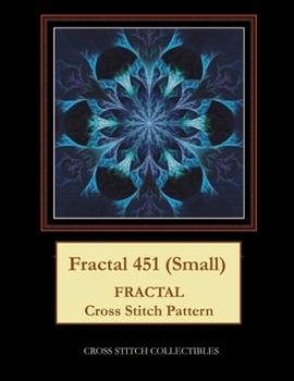 Paperback Fractal 451 (Small): Fractal Cross Stitch Pattern Book