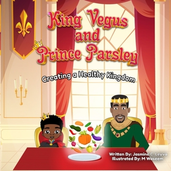 Paperback King Vegus and Princess Parsley: Creating a Healthy Kingdom Book