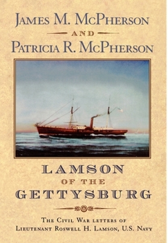 Hardcover Lamson of the Gettysburg: The Civil War Letters of Lieutenant Roswell H. Lamson, U.S. Navy Book