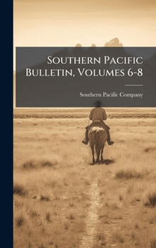 Hardcover Southern Pacific Bulletin, Volumes 6-8 Book