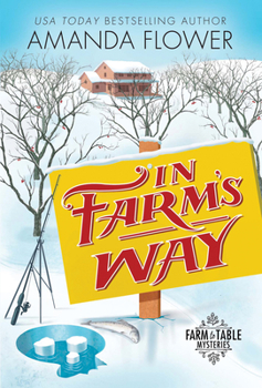In Farm's Way - Book #3 of the Farm to Table Mysteries