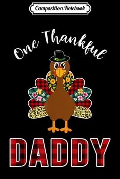 Composition Notebook: One Thankful Daddy Thanksgiving Day Family Matching Gift  Journal/Notebook Blank Lined Ruled 6x9 100 Pages