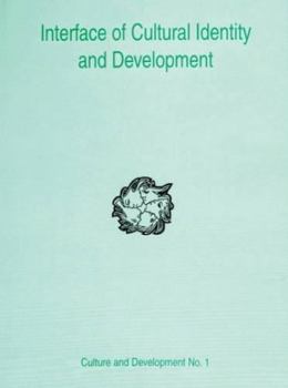 Hardcover Interface of Cultural Identity and Development (Culture & Development Series) Book