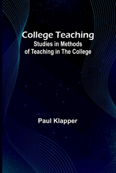 Paperback College Teaching; Studies In Methods Of Teaching In The College Book