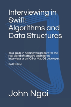 Paperback Interviewing in Swift: Algorithms and Data Structures: Your guide in helping you prepare for the real world of software engineering interview Book