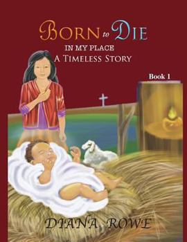 Paperback Born to Die in My Place: A Timeless Story Book