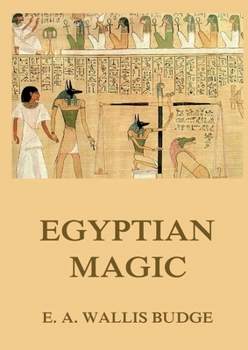 Paperback Egyptian Magic: Historically Annotated Edition Book