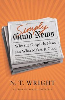 Hardcover Simply Good News: Why the Gospel Is News and What Makes It Good Book