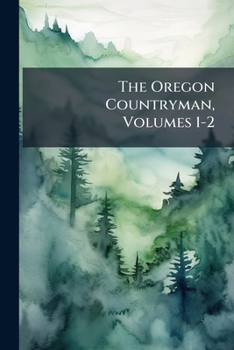 Paperback The Oregon Countryman, Volumes 1-2 Book