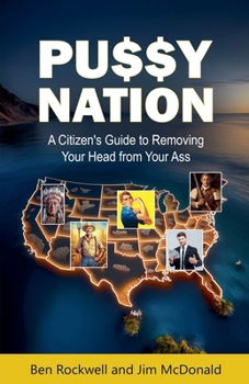 Pu$$y Nation: A Citizen's Guide to Removing Your Head from Your Ass