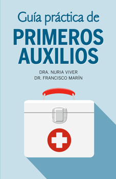 Paperback Guía Práctica de Primeros Auxilios / Practical First Aid Guide [Spanish] Book