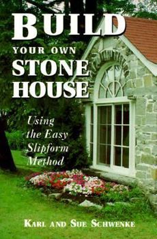 Paperback Build Your Own Stone House: Using the Easy Slipform Method Book