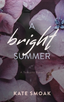 A Bright Summer: A Seasons Novel - Book #1 of the Seasons