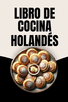 Libro de Cocina Holandés (Spanish Edition)