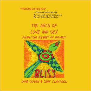 Paperback The ABCs of Love and Sex: Expand Your Alphabet of Intimacy Book