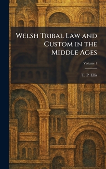 Welsh Tribal Law and Custom in the Middle Ages