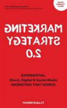 Paperback Marketing Strategy 2.0: Experiential, Direct, Digital, & Social Media Marketing That Works Book