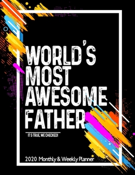 Paperback World's Most Awesome FATHER 2020 Planner Weekly And Monthly: Funny Gift For FATHER's Day - Planner 2020 Weekly And Monthly - Motivation Successful hab Book