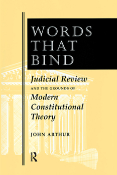 Hardcover Words That Bind: Judicial Review And The Grounds Of Modern Constitutional Theory Book