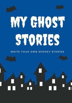 Paperback My Ghost Stories: Write Your Own Spooky Stories, 100 Pages, Boo Blue Book