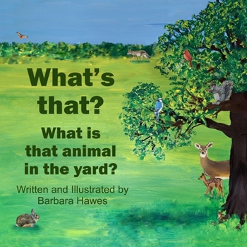 Paperback What's That? What is That Animal in the Yard?: Northeastern U.S.A. Book