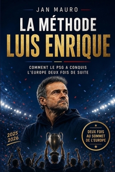 Paperback La Méthode Luis Enrique: Comment le PSG a conquis l'Europe deux fois de suite [French] Book