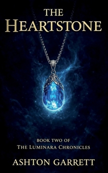 Paperback The Heartstone: A Luminara Chronicles Novel Book
